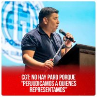CGT: no hay paro porque “perjudicamos a quienes representamos”