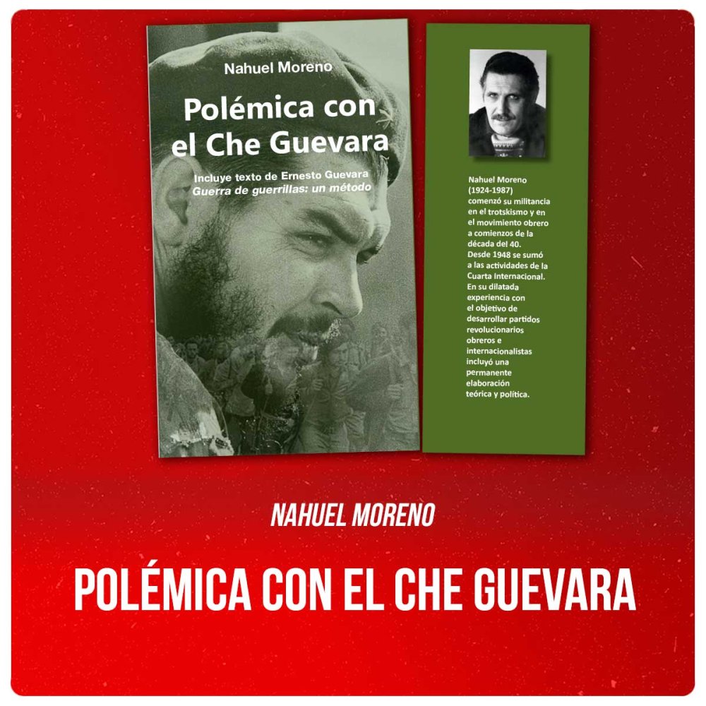 Nahuel Moreno / Polémica con el Che Guevara