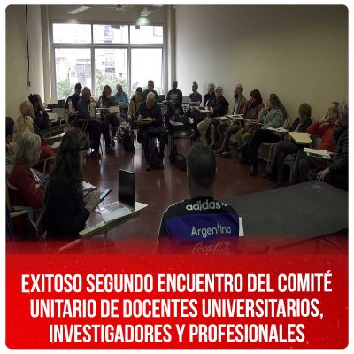 Exitoso segundo encuentro del Comité unitario de docentes universitarios, investigadores y profesionales