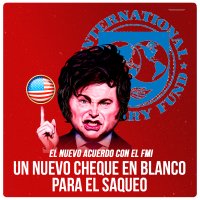 El nuevo acuerdo con el FMI / Un nuevo cheque en blanco para el saqueo