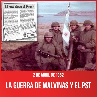 2 de abril de 1982 / La guerra de Malvinas y el PST