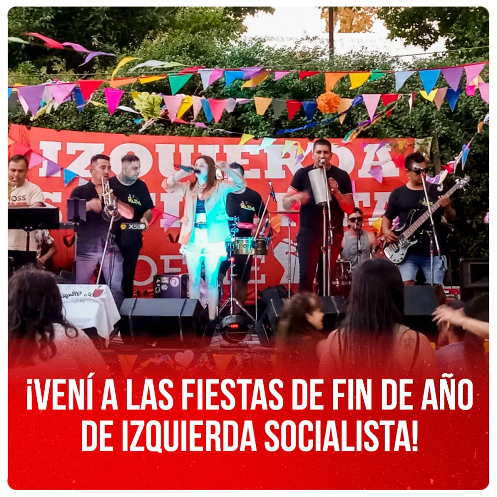 ¡Vení a las fiestas de fin de año de Izquierda Socialista!