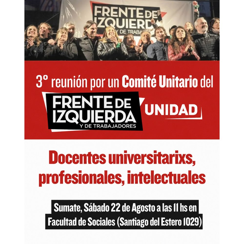 3° Reunión por un Comité Unitario de docentes, trabajadores de la ciencia y la cultura y demás profesionales, en defensa del FITU y para darle fuerza y organización al ascenso de la Izquierda
