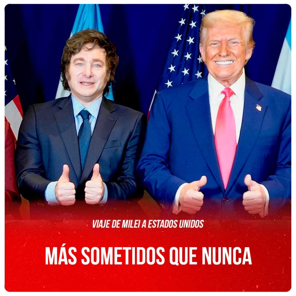 Viaje de Milei a Estados Unidos / Más sometidos que nunca