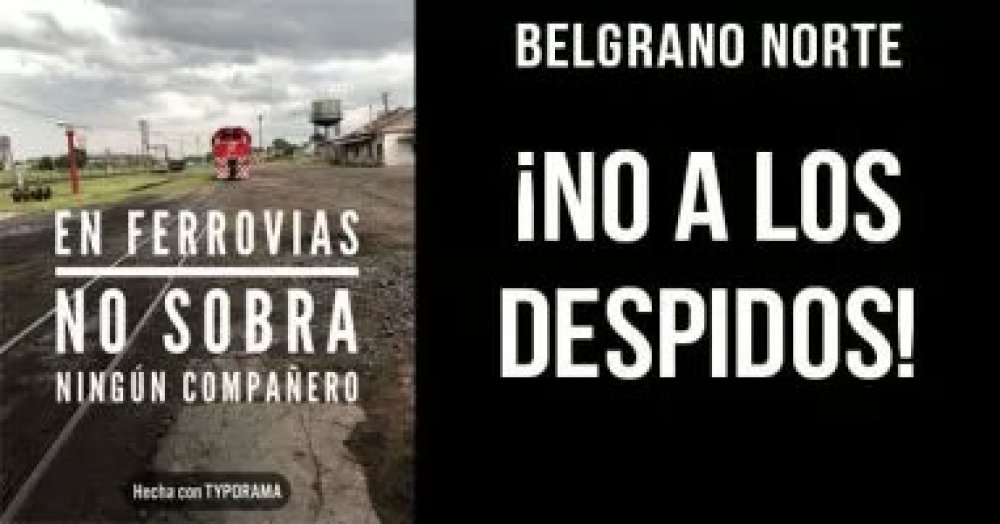 Belgrano Norte ¡No a los despidos!