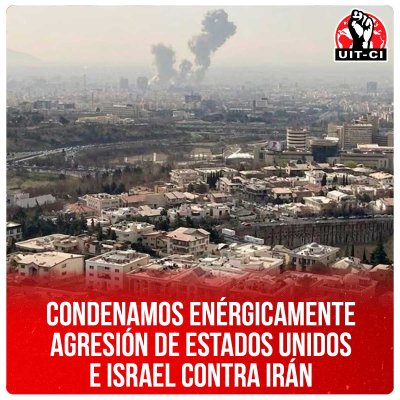 Condenamos enérgicamente agresión de Estados Unidos e Israel contra Irán