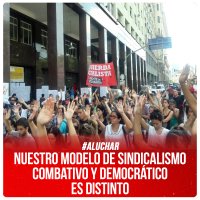 A Luchar / Nuestro modelo de sindicalismo combativo y democrático es distinto