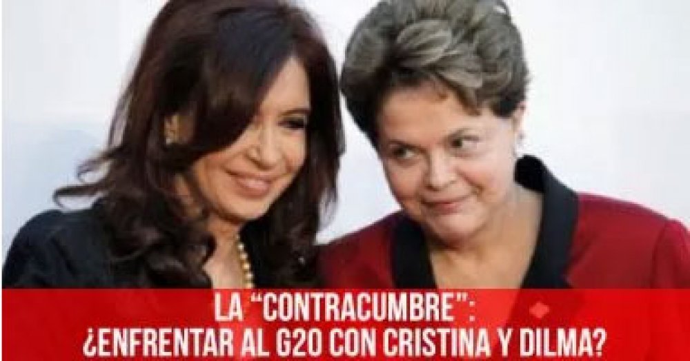 La “contracumbre”:¿Enfrentar al G20 con Cristina y Dilma?