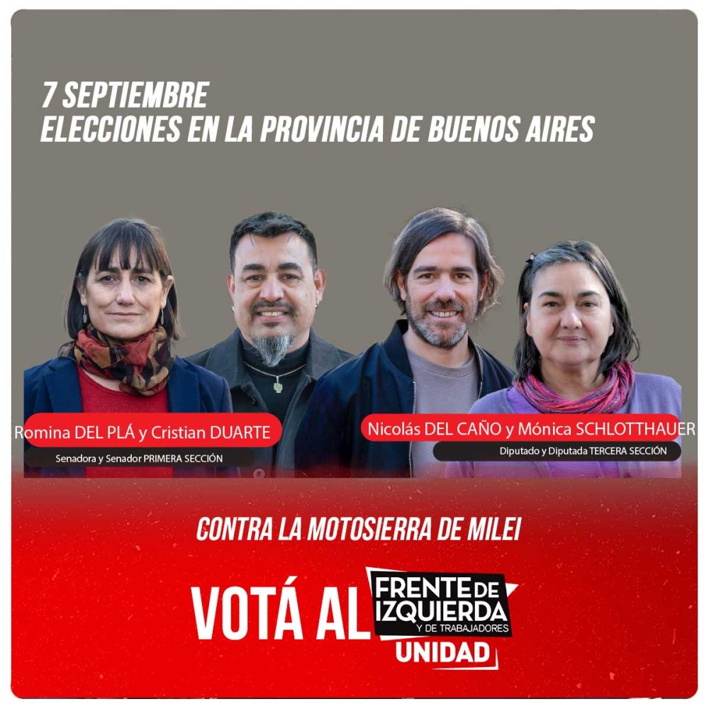 7 Sep - Elecciones en la provincia de Buenos Aires | Contra la motosierra de Milei / Votá al Frente de Izquierda y de Trabajadores Unidad
