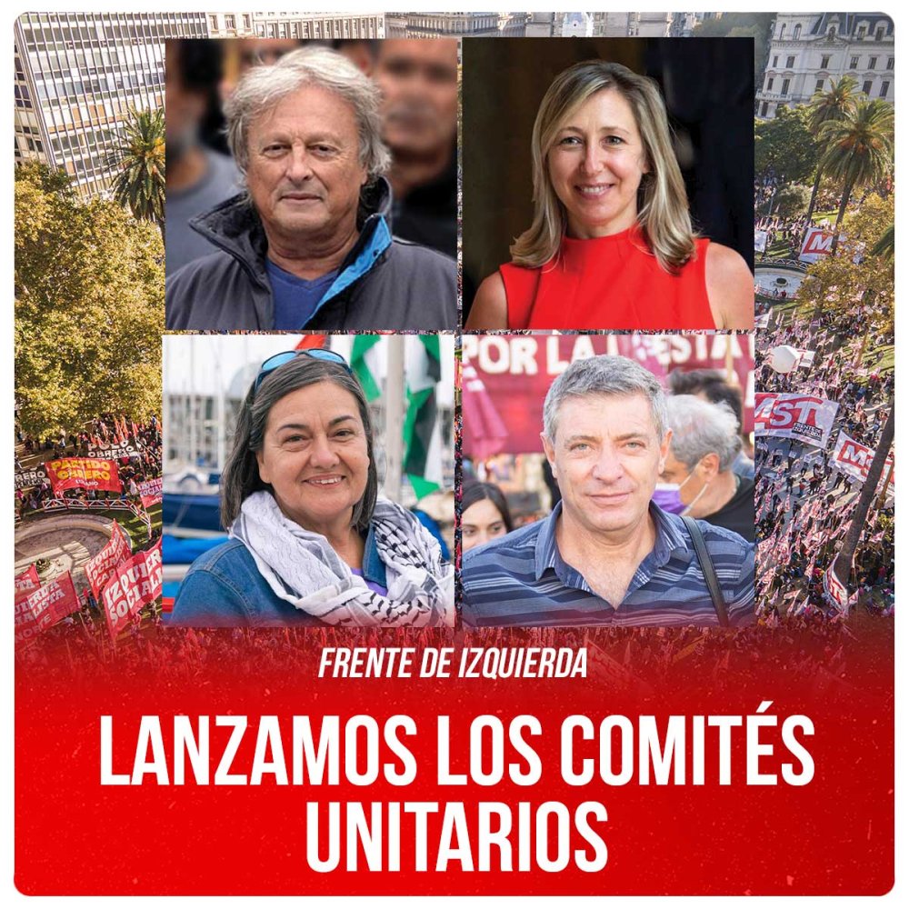 Frente de Izquierda / Lanzamos los Comités Unitarios