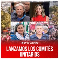 Frente de Izquierda / Lanzamos los Comités Unitarios