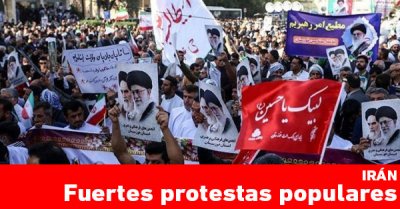 Irán: fuertes protestas populares