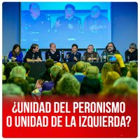 ¿Unidad del peronismo o unidad de la izquierda?