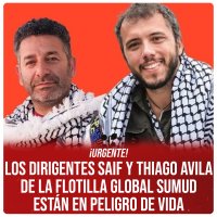 ¡Urgente! Los dirigentes Saif y Thiago Avila de la Flotilla Global Sumud están en peligro de vida