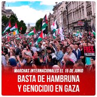 Marchas internacionales el 15 de junio / Basta de hambruna y genocidio en Gaza