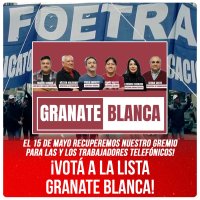 El 15 de mayo recuperemos nuestro gremio para las y los trabajadores telefónicos / ¡Votá a la lista Granate Blanca!