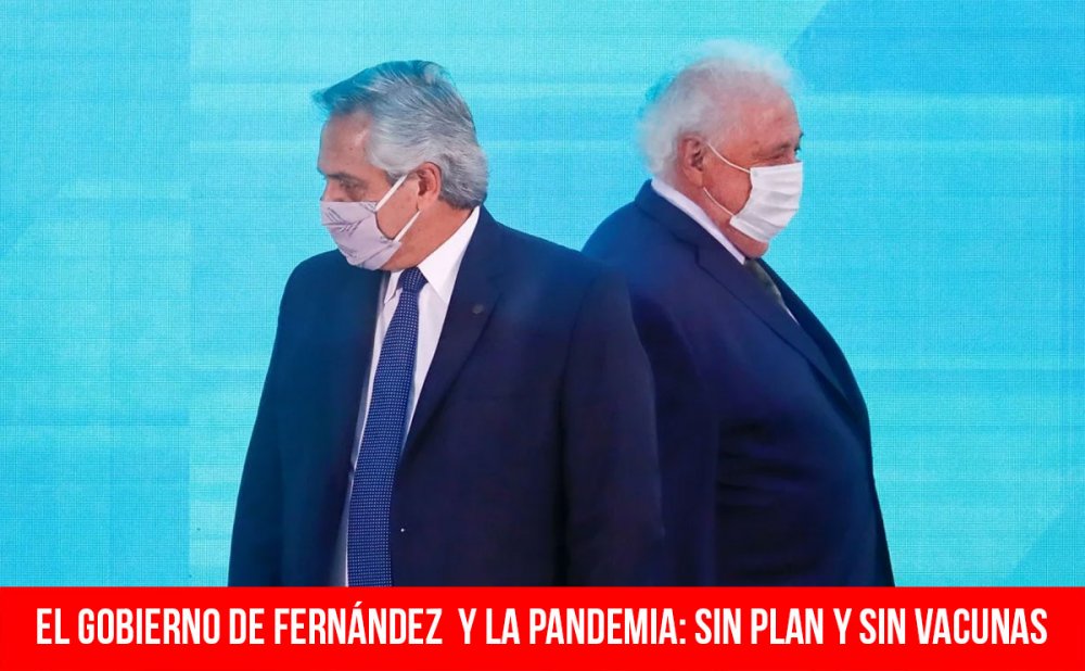 El gobierno de Fernández  y la pandemia. Sin plan y sin vacunas