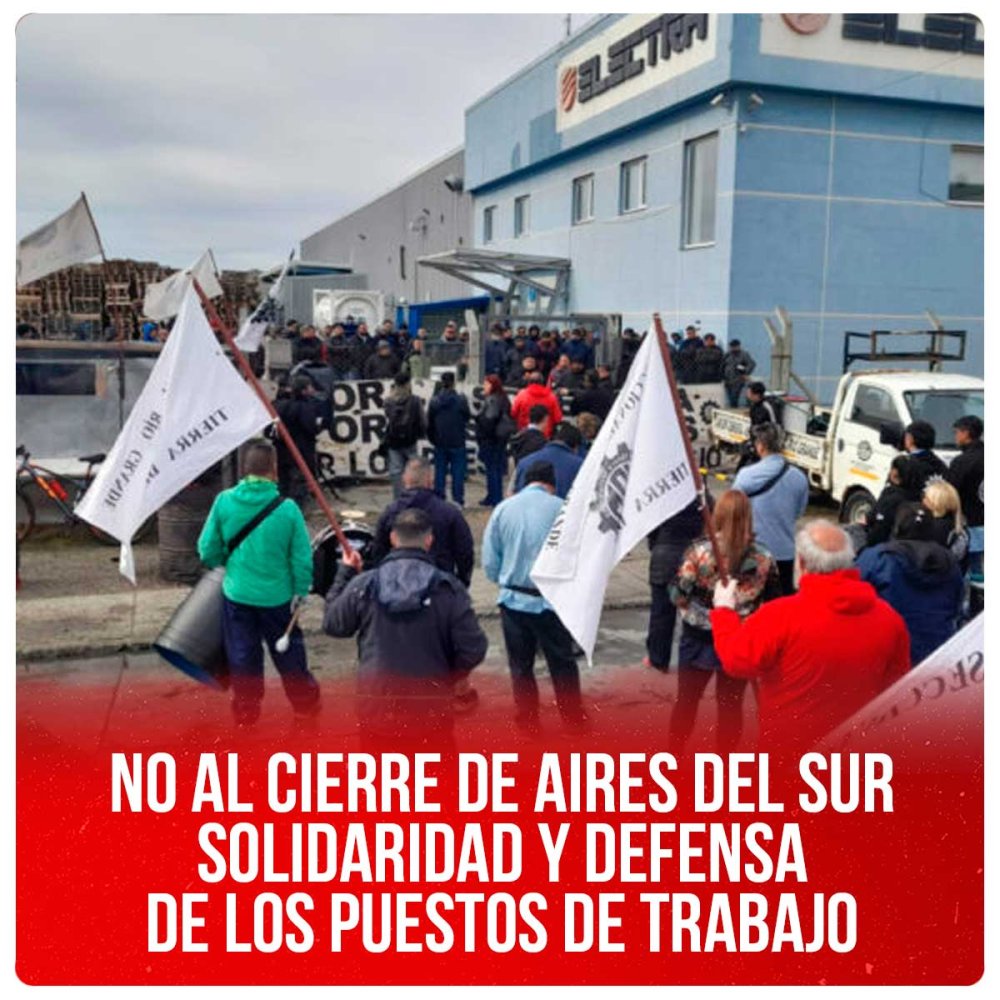 No al cierre de Aires del Sur. Solidaridad y defensa de los puestos de trabajo