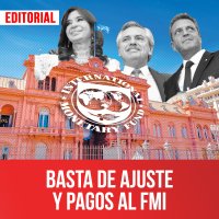 Basta de ajuste y pagos al FMI