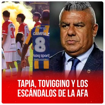 Tapia, Toviggino y los escándalos de la AFA