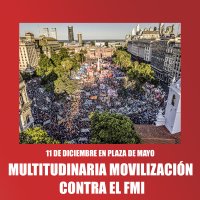 11 de diciembre en Plaza de Mayo / Multitudinaria movilización contra el FMI