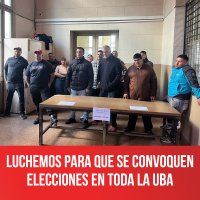 Luchemos para que se convoquen elecciones en toda la UBA