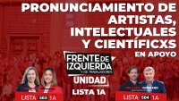 Pronunciamiento de artistas, intelectuales y científicxs en apoyo al Frente de Izquierda y los Trabajadores Unidad LISTA 1 A-Unidad de la Izquierda