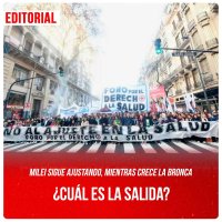 Milei sigue ajustando, mientras crece la bronca / ¿Cuál es la salida?