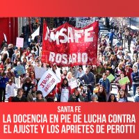 Santa Fe / La docencia en pie de lucha contra el ajuste y los aprietes de Perotti