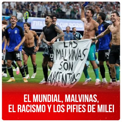 El Mundial, Malvinas, el racismo y los pifies de Milei