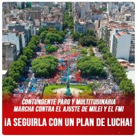 Contundente paro y multitudinaria marcha contra el ajuste de Milei y el FMI ¡A seguirla con un plan de lucha!