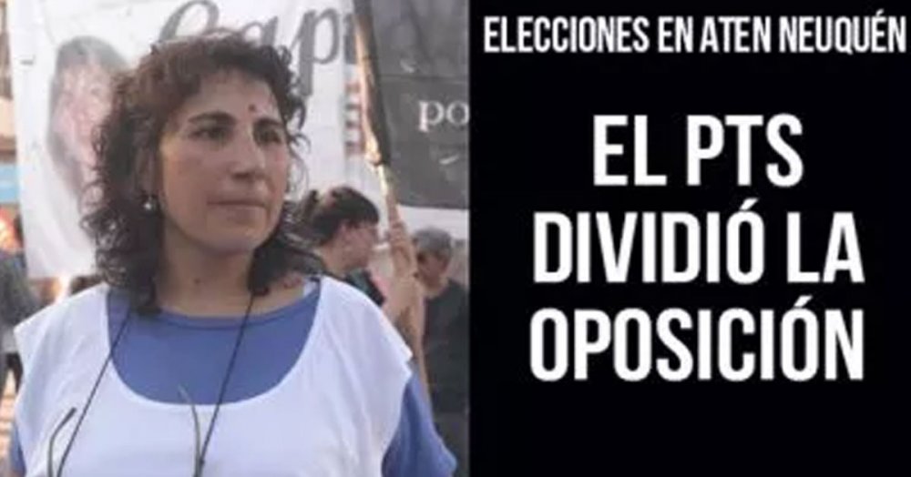 Elecciones en ATEN Neuquén: El PTS dividió la oposición