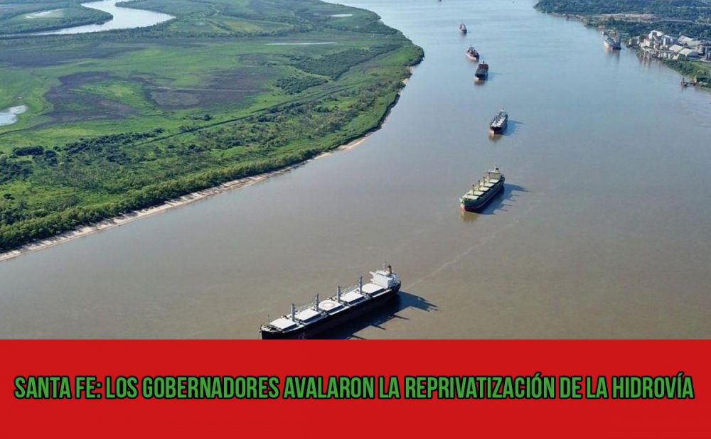 Santa Fe: los gobernadores avalaron la reprivatización de la hidrovía