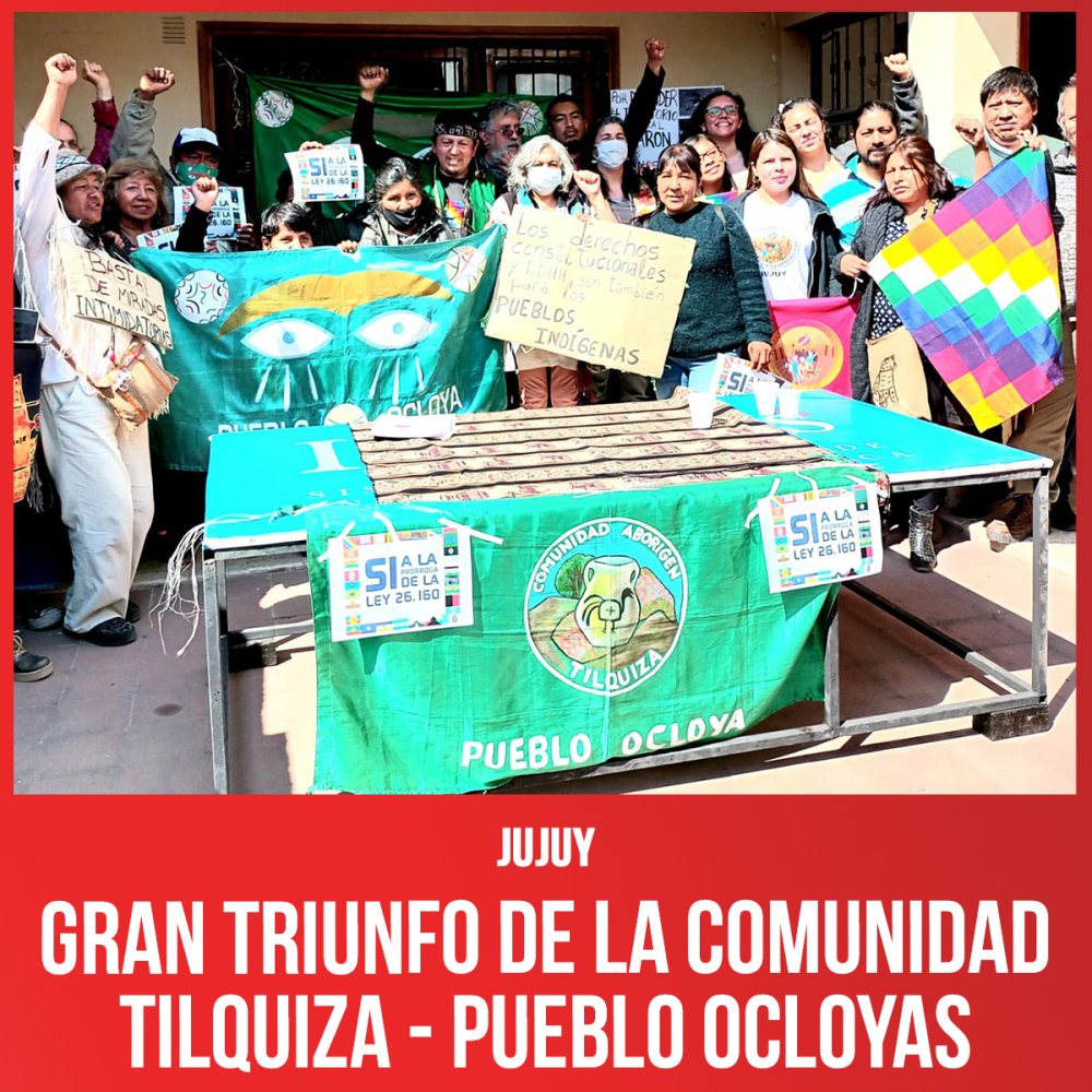 Jujuy / Gran triunfo de la comunidad Tilquiza - pueblo Ocloyas