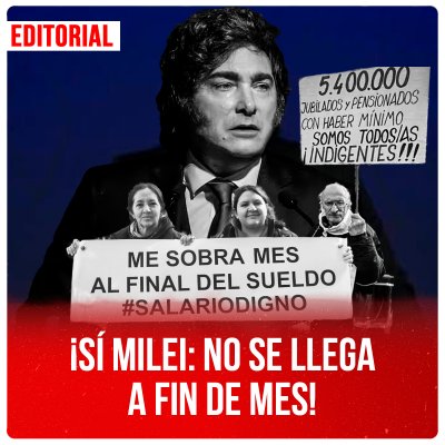 ¡Sí Milei: no se llega a fin de mes!