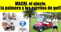 Macri, el ajuste, la palmera y los carritos de golf