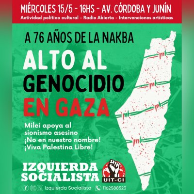 Este miércoles 15/5, 16hs, Av. Córdoba y Junín / Diputado Giordano: “A 76 años de la Nakba decimos alto al genocidio en Gaza y repudiamos el alineamiento de Milei con el nazi-sionismo”