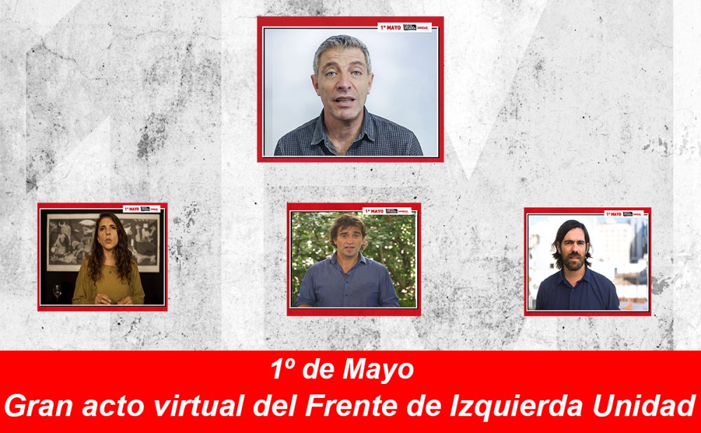 1º de Mayo / Gran acto virtual del Frente de Izquierda Unidad