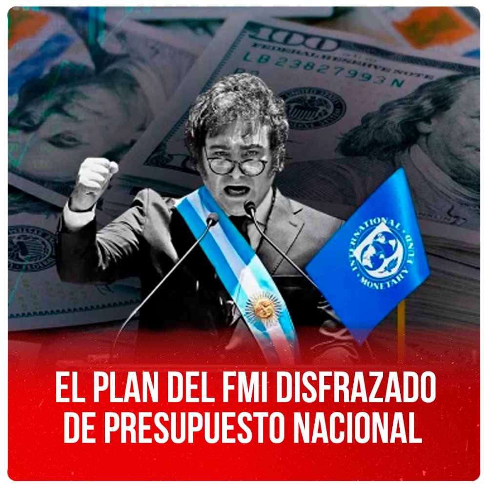 El plan del FMI disfrazado de presupuesto nacional