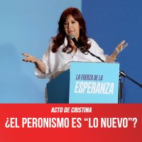 Acto de Cristina / ¿El peronismo es “lo nuevo”?