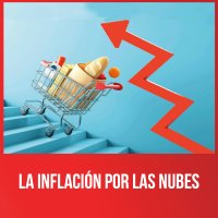 La inflación por las nubes