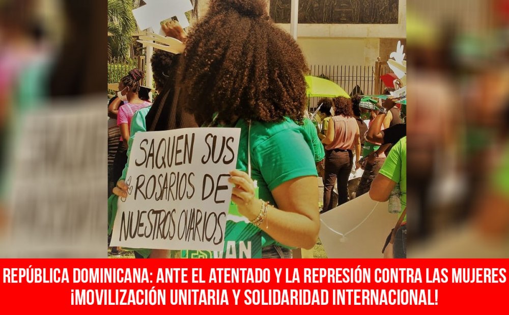 República Dominicana: Ante el atentado y la represión contra las mujeres ¡Movilización unitaria y solidaridad internacional!