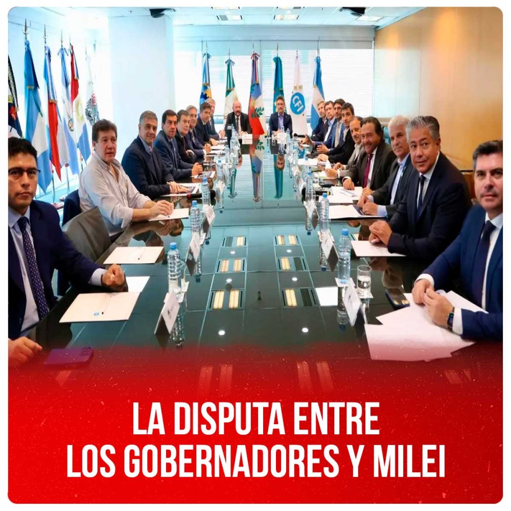 La disputa entre los gobernadores y Milei