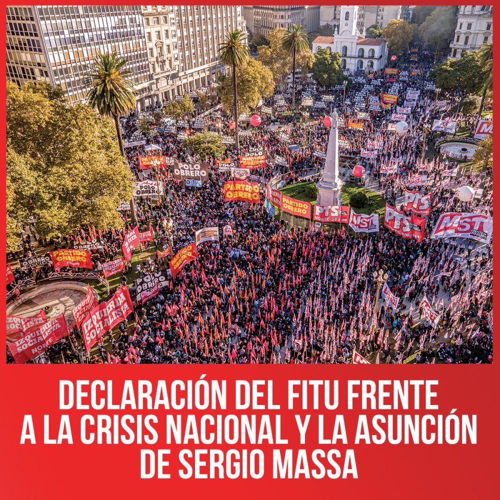 Declaración del FITU frente a la crisis nacional y la asunción de Sergio Massa