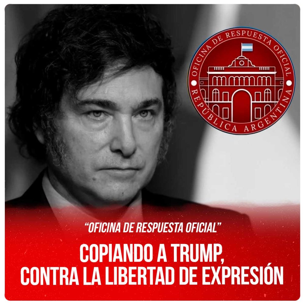 “Oficina de respuesta oficial” / Copiando a Trump, contra la libertad de expresión