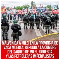 Malvenida a Milei en la provincia de Vaca Muerta: repudio a la cumbre del saqueo de Milei, Figueroa y las petroleras imperialistas