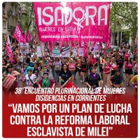 38° Encuentro plurinacional de mujeres y disidencias en Corrientes “Vamos por un plan de lucha contra la reforma laboral esclavista de Milei”