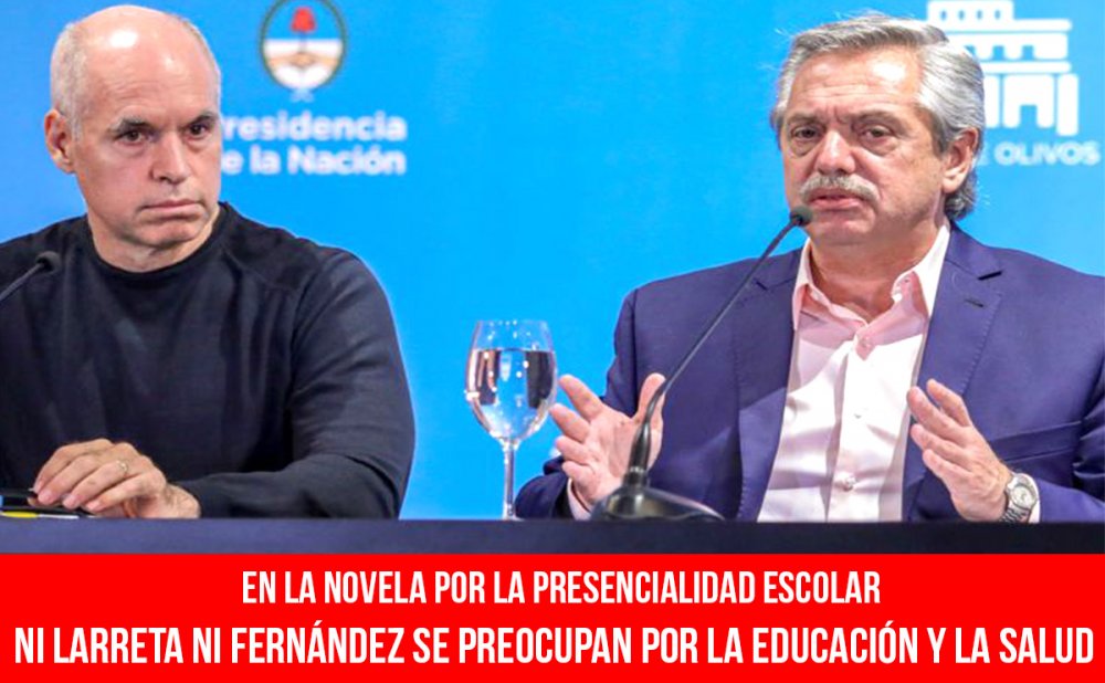 En la novela por la presencialidad escolar / Ni Larreta ni Fernández se preocupan por la educación y la salud
