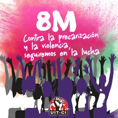 8M: Contra la precarización y la violencia, seguiremos en la lucha