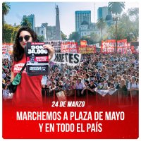 24 de Marzo / Marchemos a Plaza de Mayo y en todo el país